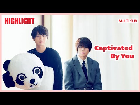 ENG SUB MULTI [Highlight] Captivated By You | Ep5