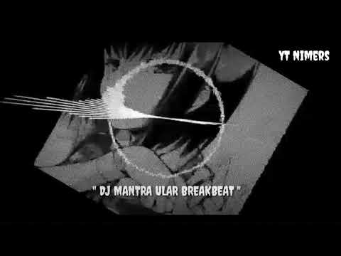 Dj mantra Ular Break Beat_' Ft Yt Nimers