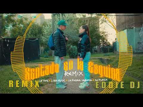 Sentado En La Esquina   La Piedra Urbana, Lira, Letan, DJ Plaga REMIX EDDIE DJ