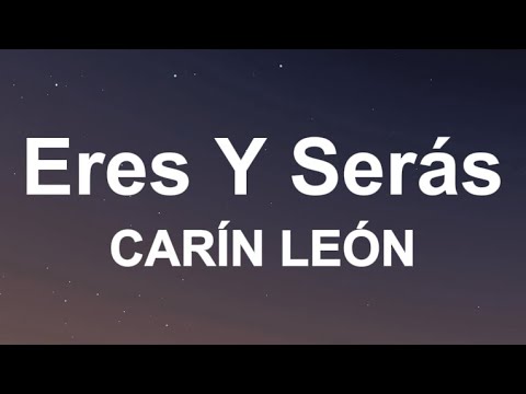 Carín León - Eres Y Serás (Letra/Lyrics)