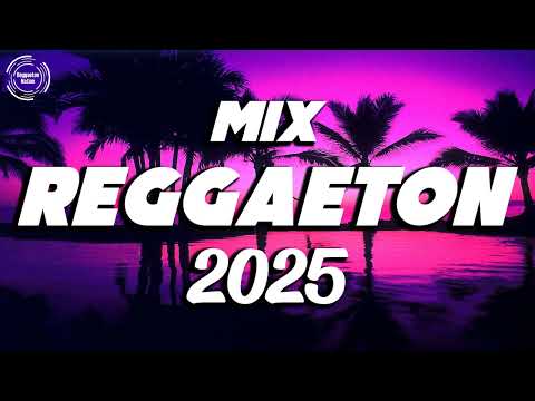 REGGAETON MIX 2025 - LATINO MIX 2025 - LO MAS NUEVO - MIX CANCIONES REGGAETON 2025