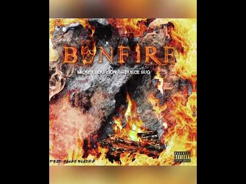 Bonfire - Feat Duece Bug