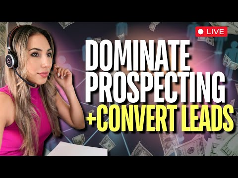 Struggling to Convert Leads? Dominate Prospecting & Close More Deals