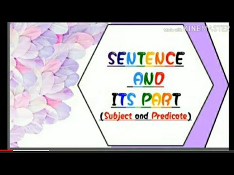 SENTENCE AND ITS PART (SUBJECT AND PREDICATE)