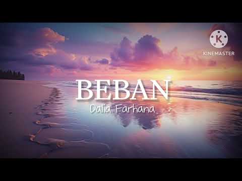 Beban - Dalia Farhana (lirik)