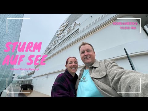 Alaska Vlog 7 - Hubbard Glacier Absage aufgrund vom Sturm auf hoher See und starken Wellengang