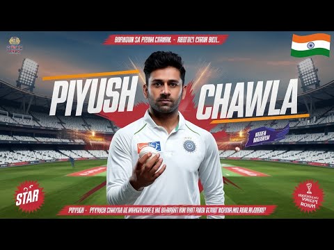 पीयूष चावला की अद्भुत क्रिकेट यात्रा "From IPL Star to Cricket Legend: Piyush Chawla's Journey"