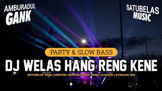 DJ WELAS HANG RENG KENE • SATUBELAS MUSIC