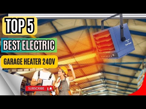 Top 5 Best Electric Garage Heater 240V