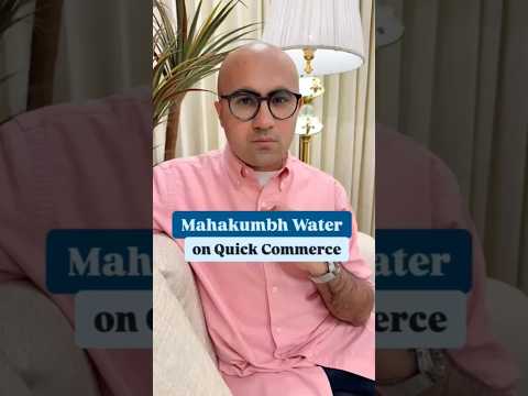 Mahakumbh Water on Quick Commerce | Business | Sarthak Ahuja