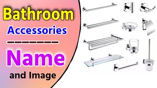 Bathroom Accessories Names | bathroom accessories fittings | Bathroom Accessories Name & Pictures