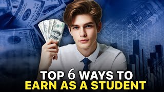 6 Simple ways to Earn Money as a Student 2024 | Make Money Online