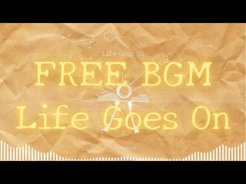 Life Goes On - Kei Morimoto (Official) 『フリーBGM』