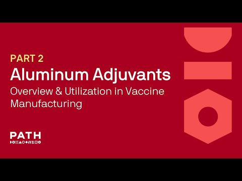 Part 2 | Aluminum Adjuvants: Overview and Utilization in Vaccine Manufacturing