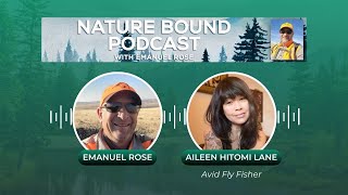 Nature Bound Podcast with Emanuel Rose Featuring Aileen Hitomi Lane