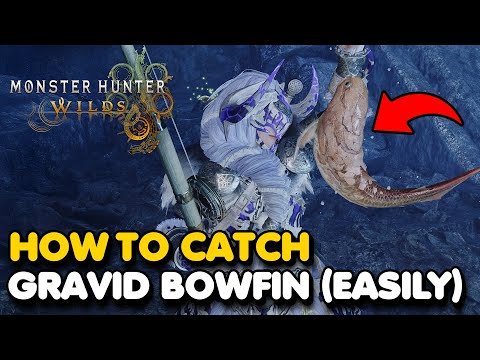 How To Catch GRAVID BOWFIN In Monster Hunter Wilds