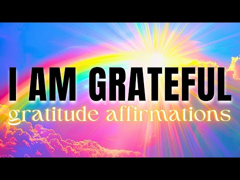 I AM GRATEFUL | Best Morning Gratitude Affirmations 🙏🙏🙏