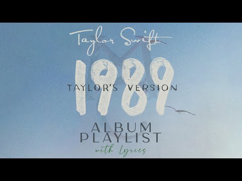 Taylor Swift "1989 Taylor's Version" ALBUM Playlist with Lyrics