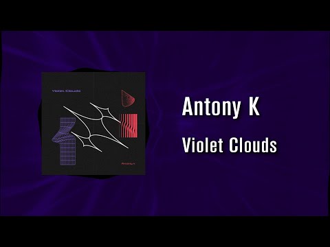 Antony k - Violet Clouds