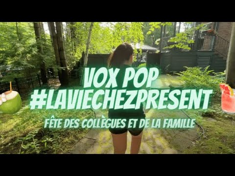 🎤 Vox Pop - #LaVieChezPresent: Fête des collègues et de la famille ⛱️