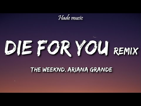 The Weeknd, Ariana Grande - Die For You Remix (Lyrics)