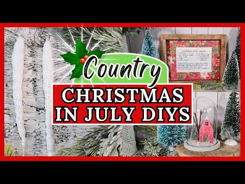 MUST SEE Country Christmas In July DIYs 2024