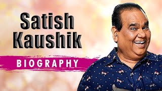 Satish Kaushik - Life Story | From Comedian To Director Full Story | Biography