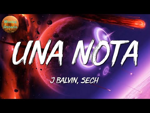 ♩ J. Balvin, Sech - Una Nota | Ozuna, Romeo Santos, Maria Becerra (Letra\Lyrics)