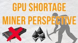 Graphics Card Shortage - Miner's Perspective