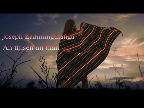 Joseph Zaihmingthanga - An thisen an hlan