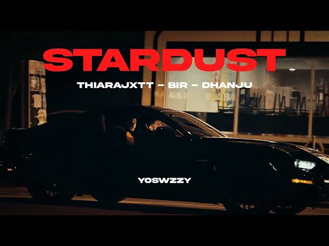 Thiarajxtt, Bir, Dhanju - Stardust (Remix)