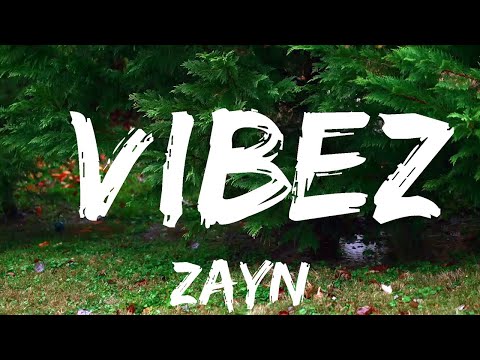 ZAYN - Vibez (Lyrics)  | Music one for me