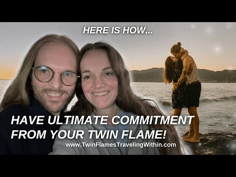 The KEY to having ultimate COMMITMENT from your Twin Flame!