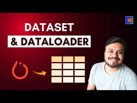 Dataset & DataLoader Class in PyTorch | Video 6 | CampusX