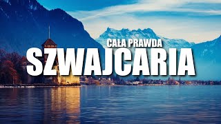 SZWAJCARIA - CAŁA PRAWDA