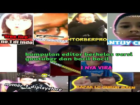 KUMPULAN EDITOR BERKELAS VERSI YOUTUBER DAN BOCIL BOCIL