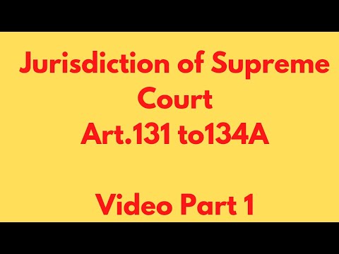 Jurisdiction of Supreme Court/Art.131 to 134A/Indian Constitution