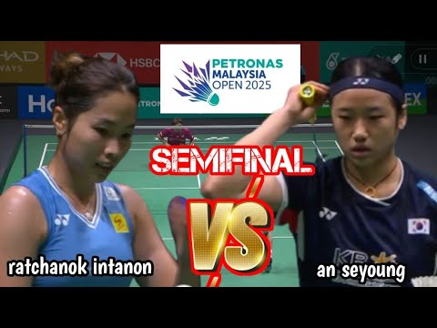 SF : an seyoung [KOR] VS ratchanok intanon [THA] | petronas malaysia open 2025