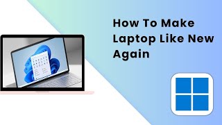 How To Make Laptop Like New Again (Full Guide)