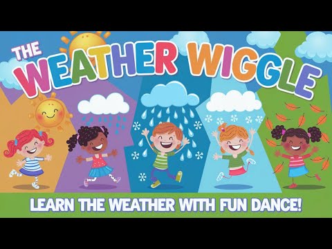 🌦️ The Weather Wiggle! 🌞 Dance, Sing & Learn About Weather! 🌈