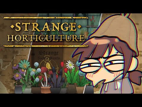 FOR SURE THIS TIME!!【Strange Horticulture】