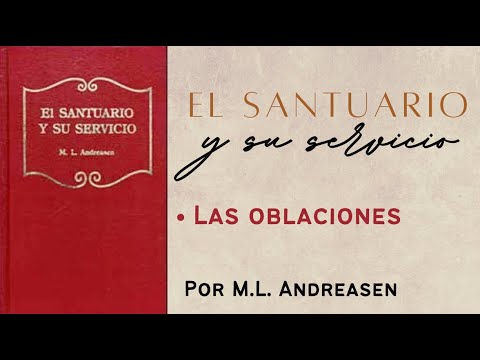 M.L. Andreasen | El santuario y su servicio: 7. Las oblaciones