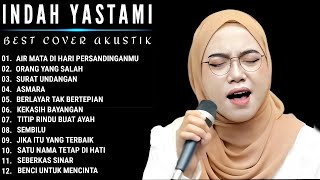 INDAH YASTAMI FULL ALBUM - AIR MATA DI HARI PERSANDINGANMU || COVER AKUSTIK TERBAIK 2024