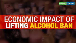 Economic Impact of Lifting Liquor Ban | Explained