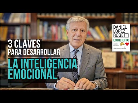 3 Claves para desarrollar la inteligencia emocional.