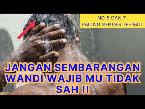 HATI HATI BISA FATAL!! 7 HAL YANG MEMBUAT MANDI WAJIB TIDAK SAH