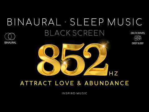 HEALING SLEEP MUSIC | 852 hz | 💘 Attract Love and Abundance - BINAURAL black screen