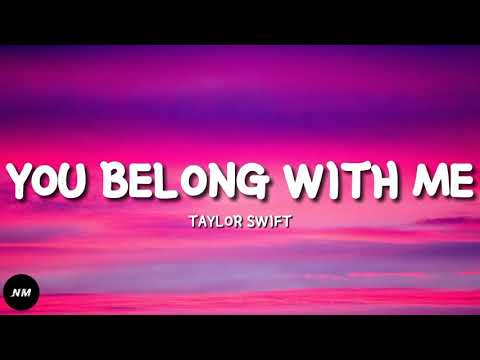 YOU BELONG WITH ME- Taylor Swift (Lyrics)