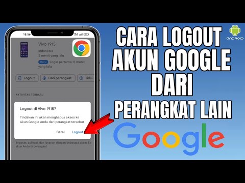 Cara Log out Akun Google Dari Perangkat Lain