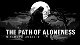 The Power of Solitude: Miyamoto Musashi's Path of Aloneness